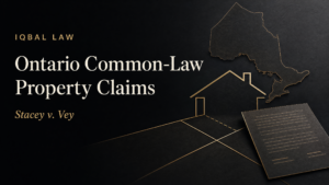 Ontario common-law property claims after Stacey v. Vey — IQBAL LAW
